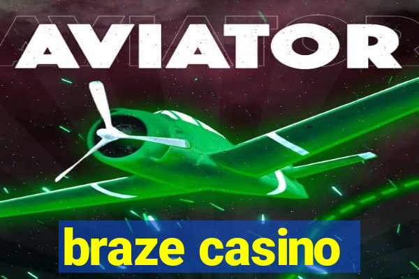 braze casino